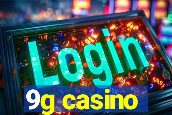 9g casino